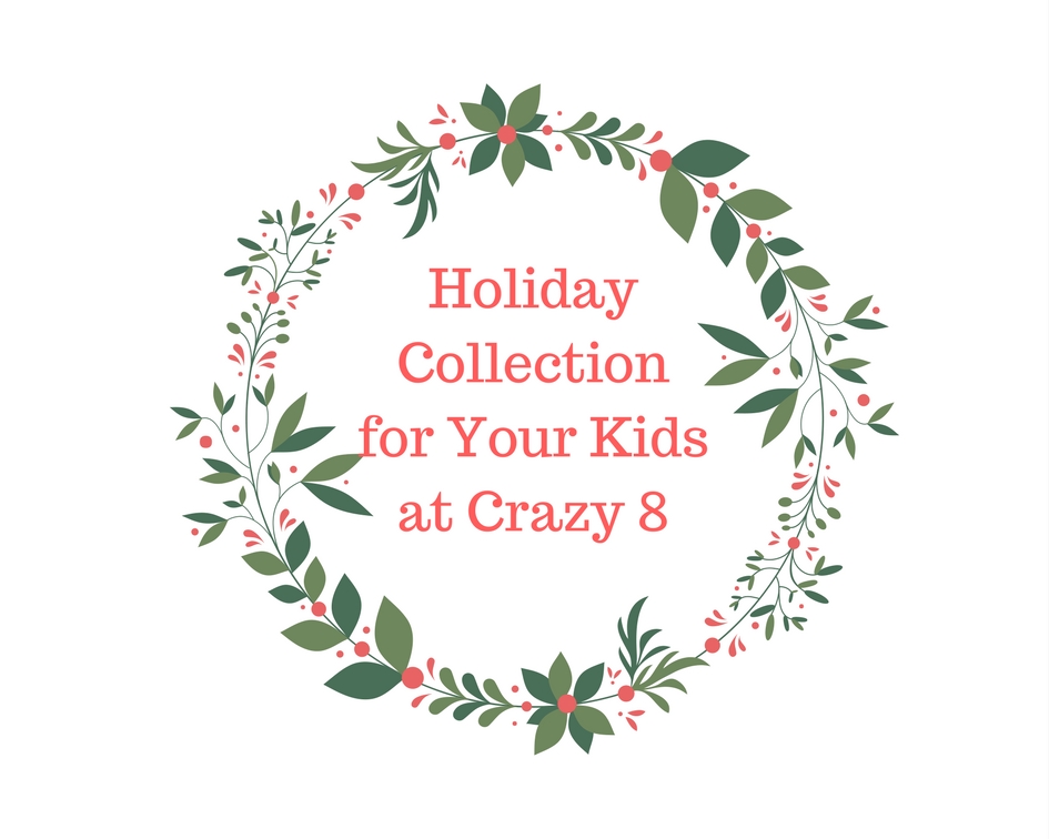 Holiday Collection for Your Kids At Crazy 8-1